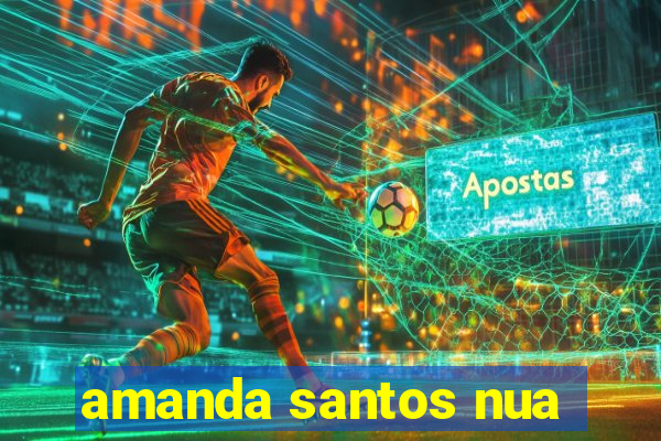 amanda santos nua